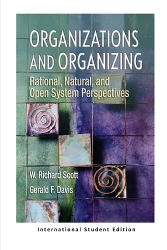 Cover image for Organizations and Organizing: Rational, Natural and Open Systems Perspectives (International Student Edition)