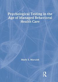 Cover image for Psychological Testing in the Age of Managed Behavioral Health Care