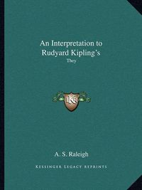 Cover image for An Interpretation to Rudyard Kipling's: They
