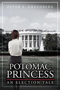 Cover image for Potomac Princess: An Election Tale