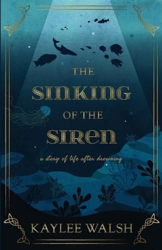 Cover image for The Sinking of the Siren: A Story of Life After Drowning