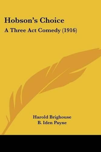 Hobson's Choice: A Three ACT Comedy (1916)