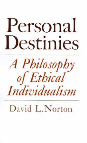 Cover image for Personal Destinies: A Philosophy of Ethical Individualism