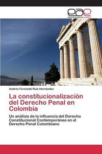 Cover image for La constitucionalizacion del Derecho Penal en Colombia