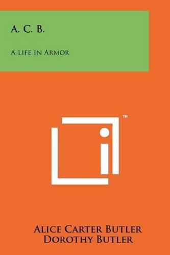 Cover image for A. C. B.: A Life in Armor