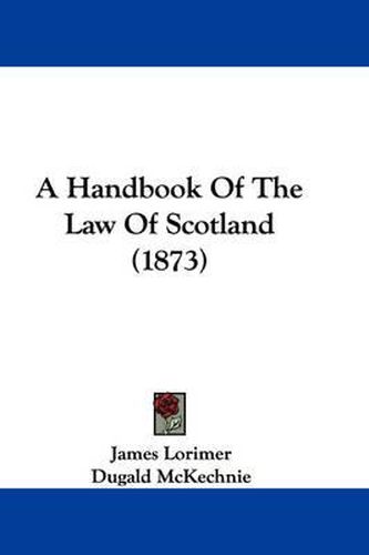 Cover image for A Handbook Of The Law Of Scotland (1873)