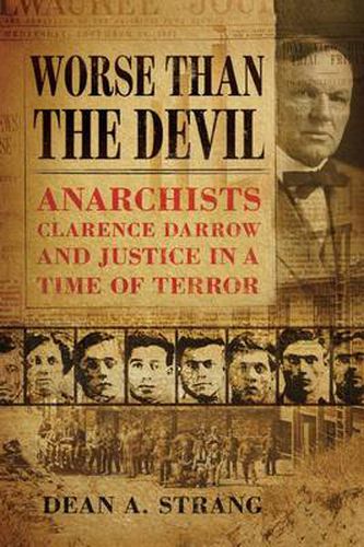 Cover image for Worse than the Devil: Anarchists, Clarence Darrow and Justice in a Time of Terror