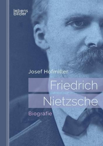 Friedrich Nietzsche: Biografie