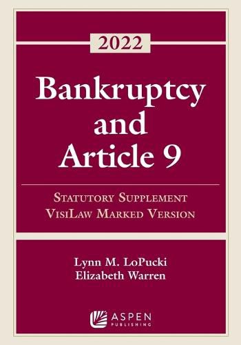 Bankruptcy and Article 9: 2022 Statutory Supplement, Visilaw Marked Version