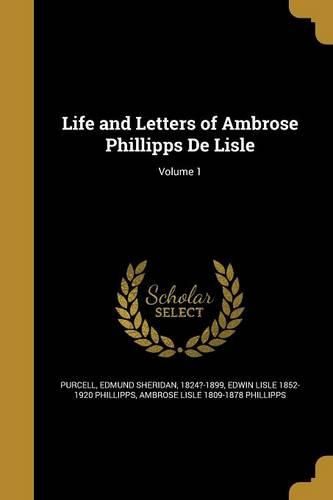 Cover image for Life and Letters of Ambrose Phillipps De Lisle; Volume 1