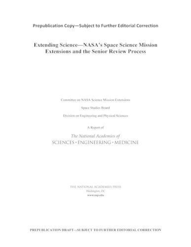 Extending Science: NASA's Space Science Mission Extensions and the Senior Review Process