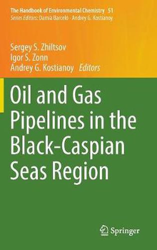 Cover image for Oil and Gas Pipelines in the Black-Caspian Seas Region