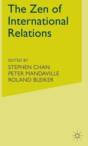 Cover image for The Zen of International Relations: IR Theory from East to West