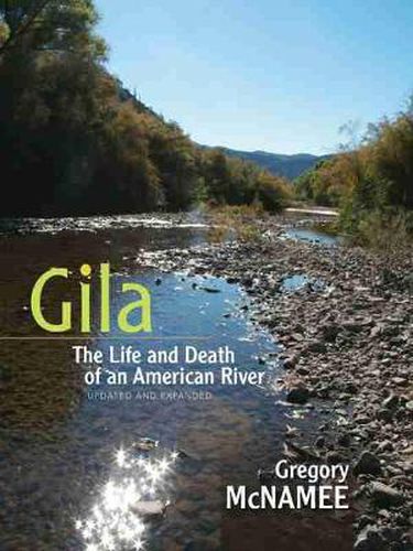 Cover image for Gila: The Life and Death of an American River, Updated and Expanded Edition