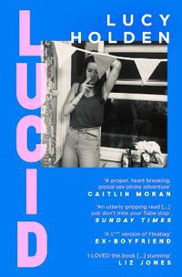 Cover image for Lucid: A memoir of an extreme decade in an extreme generation