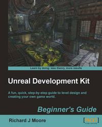 Cover image for Unreal Development Kit Beginner's Guide