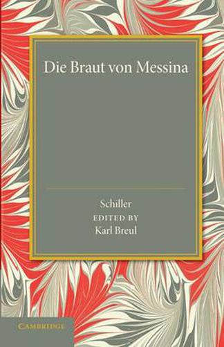 Cover image for Die Braut von Messina oder Die Feindlichen Bruder: Ein Trauerspiel mit Choeren