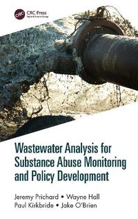 Cover image for Wastewater Analysis for Substance Abuse Monitoring and Policy Development