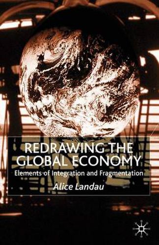 Cover image for Redrawing the Global Economy: Elements of Integration and Fragmentation