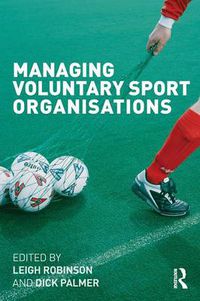 Cover image for Managing Voluntary Sport Organizations