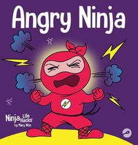 Cover image for Angry Ninja: A Children's Book About Fighting and Managing Anger