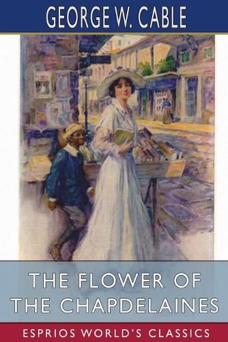 The Flower of the Chapdelaines (Esprios Classics)