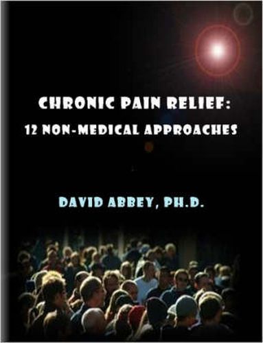 Cover image for Chronic Pain Relief: 12 Non-Medical Approaches