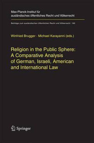 Cover image for Religion in the Public Sphere: A Comparative Analysis of German, Israeli, American and International Law