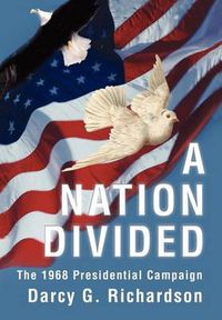 Cover image for A Nation Divided: The 1968 Presidential Campaign