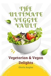 Cover image for The Ultimate Veggie Vault