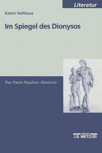 Im Spiegel des Dionysos: Pier Paolo Pasolinis  Teorema