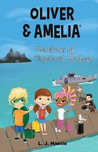 Cover image for Oliver & Amelia, Adventures of Magnificent Harbour