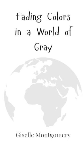 Cover image for Fading Colors in a World of Gray