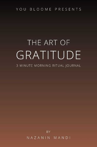 Cover image for The Art of Gratitude: 3 Minute Morning Ritual Journal