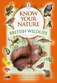 Cover image for Know Your Nature: British Wildlife