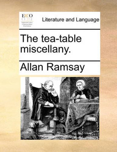 Cover image for The Tea-Table Miscellany.