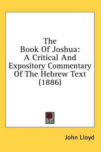 Cover image for The Book of Joshua: A Critical and Expository Commentary of the Hebrew Text (1886)