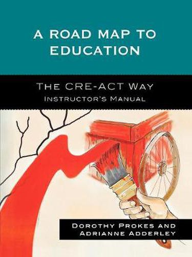 Cover image for A Roadmap to Education: The CRE-ACT Way Instructor's Manual