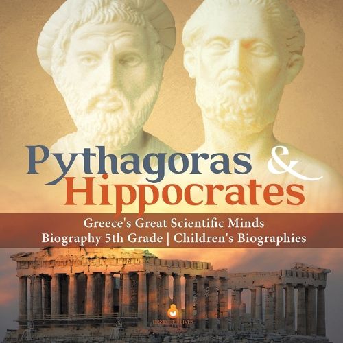 Cover image for Pythagoras & Hippocrates Greece's Great Scientific Minds Biography 5th Grade Children's Biographies