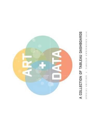 Cover image for Art + Data: A Collection of Tableau Dashboards (hard cover)