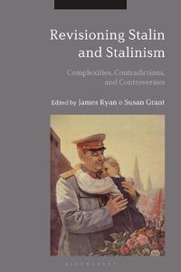 Cover image for Revisioning Stalin and Stalinism: Complexities, Contradictions, and Controversies