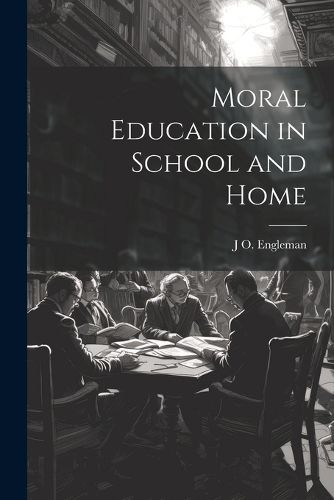 Cover image for Moral Education in School and Home