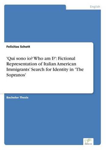 Cover image for 'Qui sono io? Who am I?': Fictional Representation of Italian American Immigrants' Search for Identity in 'The Sopranos
