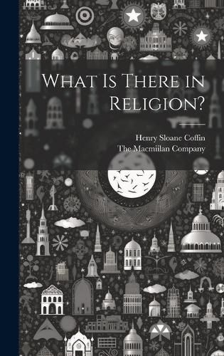 Cover image for What is There in Religion?