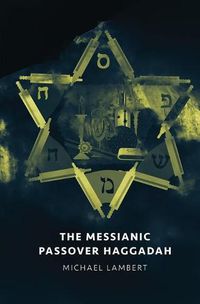 Cover image for The Messianic Passover Haggadah