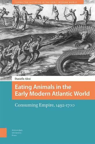 Cover image for Eating Animals in the Early Modern Atlantic World