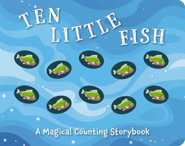 Ten Little Fish: A Magical Counting Storybook Volume 2