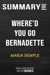 Cover image for Summary of Where'd You Go, Bernadette: A Novel: Trivia/Quiz for Fans
