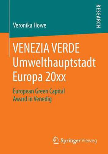 Cover image for VENEZIA VERDE Umwelthauptstadt Europa 20xx: European Green Capital Award in Venedig