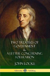 Cover image for Two Treatises of Government and A Letter Concerning Toleration